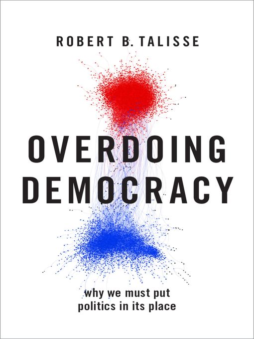 Title details for Overdoing Democracy by Robert B. Talisse - Wait list